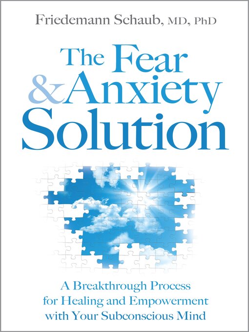 Title details for The Fear and Anxiety Solution by Friedemann Schaub, MD, PhD - Available